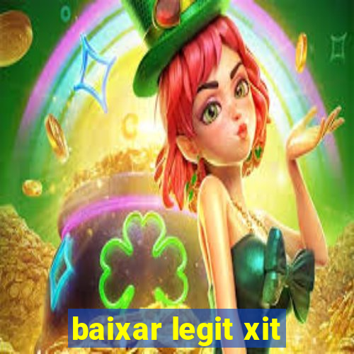 baixar legit xit